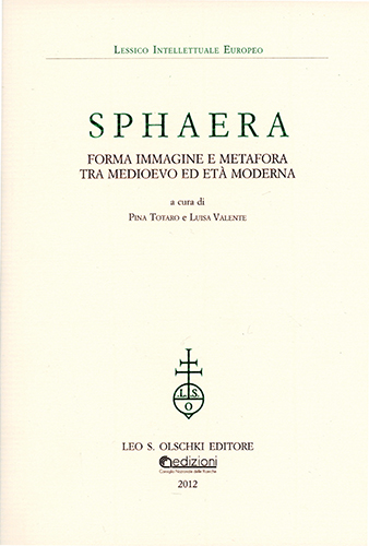 -- - Sphaera. Forma immagine e metafora tra Medioevo ed et moderna.