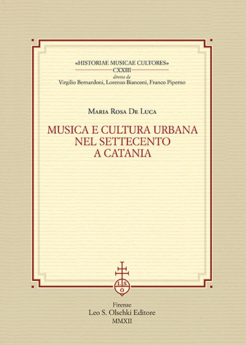 De Luca, Maria Rosa. - Musica e cultura urbana nel Settecento a Catania.