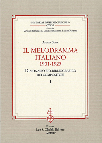 Sessa, Andrea. - Il melodramma italiano (1901-1925). Dizionario bio-bibliografico dei compositori.