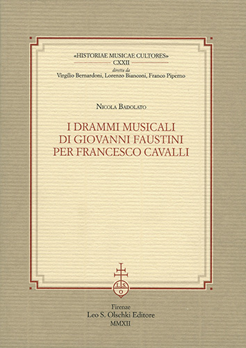 Badolato, Nicola. - I drammi musicali di Giovanni Faustini per Francesco Cavalli.