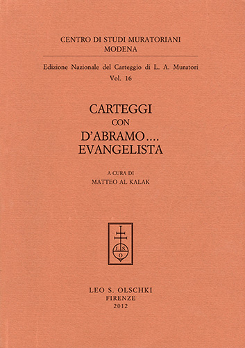 Muratori, Ludovico Antonio. - Edizione Nazionale del Carteggio Muratoriano. Carteggi con D'Abramo ... Evangelista.