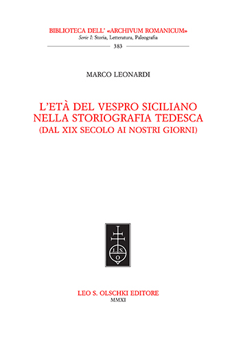 Leonardi, Marco. - L'et del Vespro siciliano nella storiografia tedesca. Dal XIX secolo ai nostri giorni.