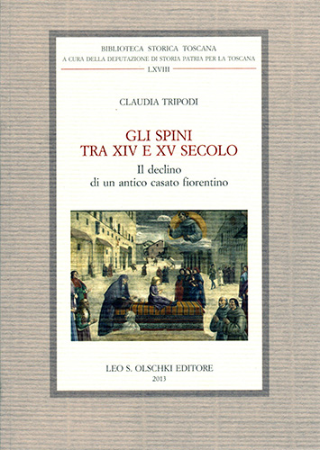 Tripodi, Claudia. - Gli Spini tra XIV e XV secolo. Il declino di un antico casato fiorentino.