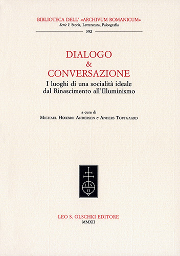 -- - Dialogo & conversazione. I luoghi di una socialit ideale dal Rinascimento all'Illuminismo.