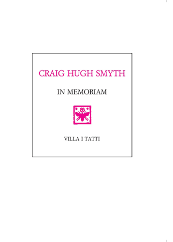 -- - Craig Hugh Smyth. In Memoriam.