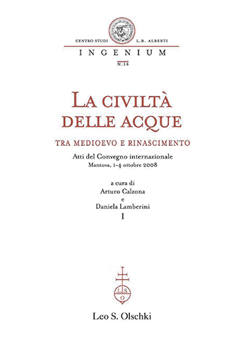 Atti del Convegno internazionale - La Civilt delle acque. tra Medioevo e Rinascimento.