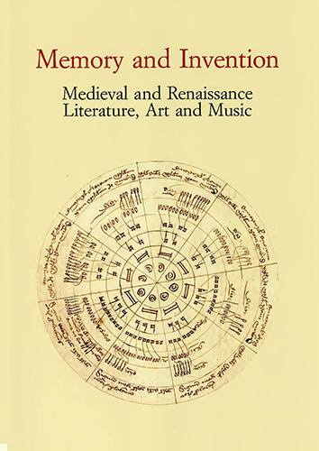 -- - Memory and Invention. Medieval and Renaissance Literature, Art and Music. Acts of an International Confe