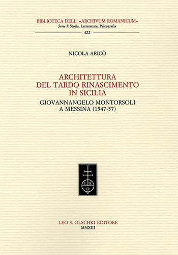 Aric, Nicola. - Architettura del tardo Rinascimento in Sicilia. Giovannangelo Montorsoli a Messina (1547-1557).