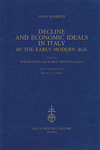 Barbieri, Gino. - Decline and Economic Ideals in Italy. in the early modern age.