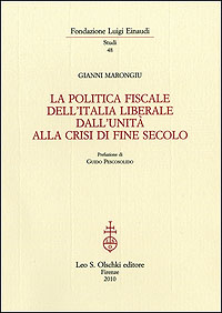 Marongiu, Gianni. - La politica fiscale dell'Italia liberale dallUnit alla crisi di fine secolo.