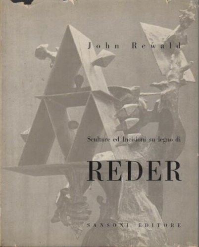 Rewald,John. - Sculture ed Incisioni su legno di Reder.