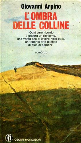 Arpino,Giovanni. - L'ombra delle colline.