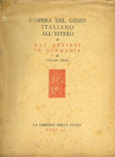 Lavagnino,Emilio. - Gli Artisti italiani in Germania. Vol.III: I pittori e gli incisori.