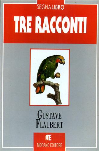 Flaubert,Gustave. - Tre racconti.