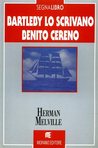 Melville,Herman. - Bartleby lo scrivano. Benito Cereno.