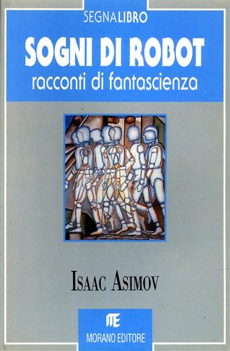 Asimov,Isaac. - Sogni di robot. Racconti di fantascienza.