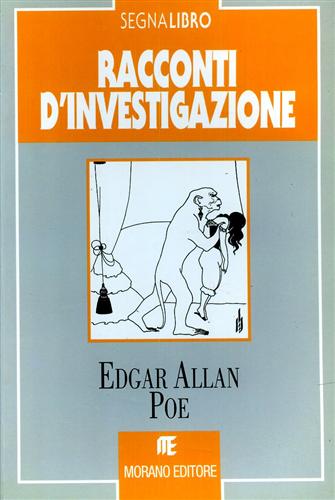 Poe,Edgar Allan. - Racconti d'investigazione.