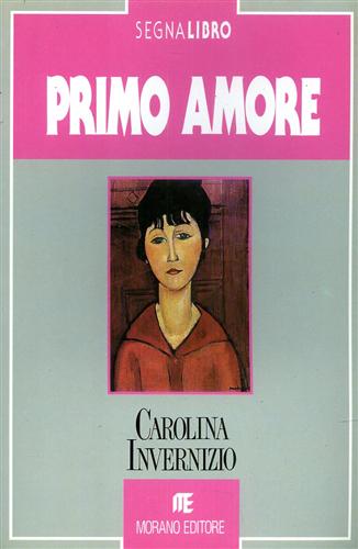 Invernizio,Carolina. - Primo amore.