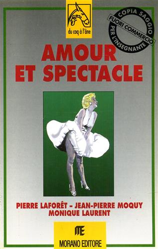 Laforet,Pierre. Moquy,Jean-Pierre. Laurent,Monique. - Amour et spectacle.