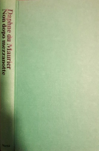 Du Maurier,Daphne. - Non dopo mezzanotte e altri racconti.