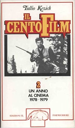 Kezich,Tullio. - Il Centofilm 2. Un anno al cinema, 1978-1979.
