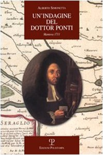 Simonetta,Alberto. - Un' indagine del dottor Ponti: Mantova 1711.