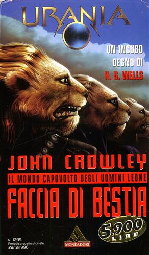 Crowley,John. - Urania. Faccia di bestia.