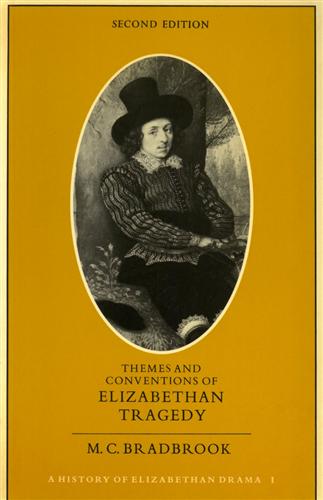 Bradbrook,M.C. - Themes and conventions of Elizabethan Tragedy.