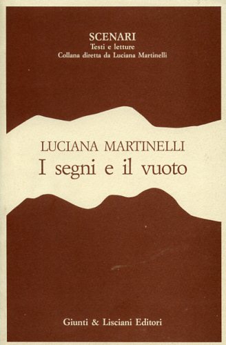 Martinelli,L. - I segni e il vuoto. Saggi e interventi di letteratura contemporanea.