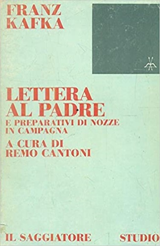 Kafka,Franz. - Lettera al padre e Preparativi di nozze in campagna.