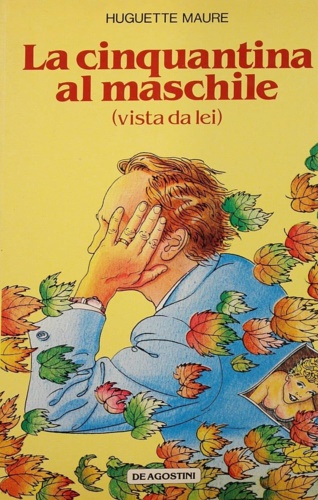 Maure,Huguette. - La cinquantina al maschile (vista da lei).