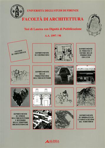 Taddei,Domenico. (a cura di). - Facolt di architettura. Tesi di laurea con dignit di pubblicazione a. a. 1997-98. Contiene:--Danilo Scacaroni. I