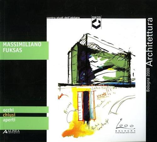 Catalogo della Mostra: - Massimiliano Fuksas. Occhi chiusi aperti.