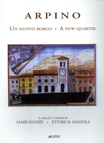 Mazzola,Ettore M. - Arpino. Un nuovo borgo.