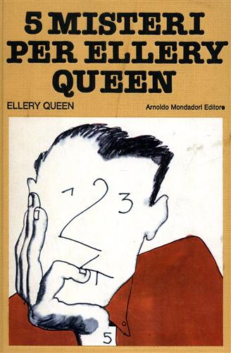 Queen,Ellery. - 5 misteri per Ellery Queen. Contiene: --Sorpresa a mezzog