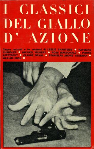 Boeri,Emilio (a cura di). - I classici del giallo d'azione. (Cinque racconti e tre romanzi).