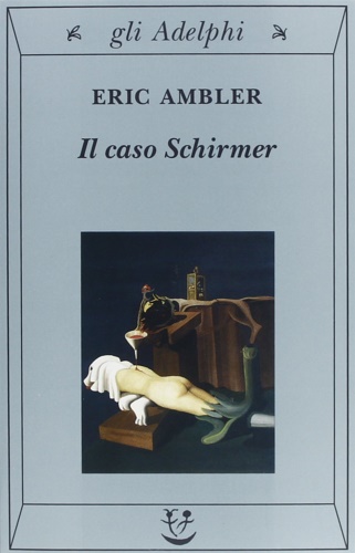 Ambler,Eric. - Il caso Schirmer.
