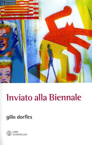 Dorfles,Gillo. - Inviato alla Biennale. Venezia: 1949- 2009.