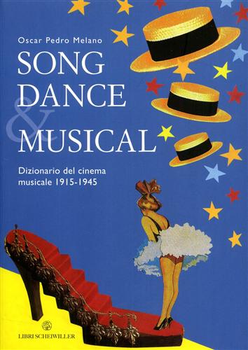 Melano,Oscar Pedro. - Song Dance & Musical. Dizionario del cinema musicale 1915- 1945.