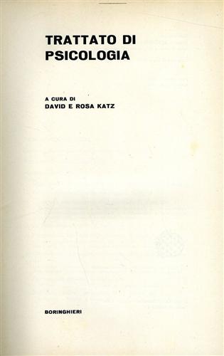 Katz,David e Rosa (a cura di). - Trattato di Psicologia.