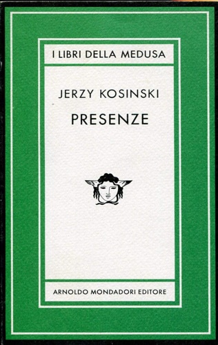 Kosinski,Jerzy. - Presenze. Romanzo.