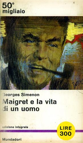 Simenon,Georges. - Maigret e la vita di un uomo.