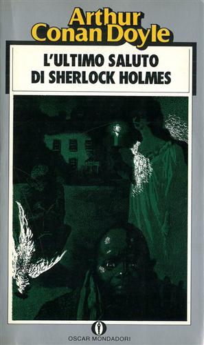 Conan Doyle,Arthur. - L'ultimo saluto di Sherlock Holmes.