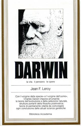 Leroy,Jean F. - Darwin, la vita, il pensiero, le opere.