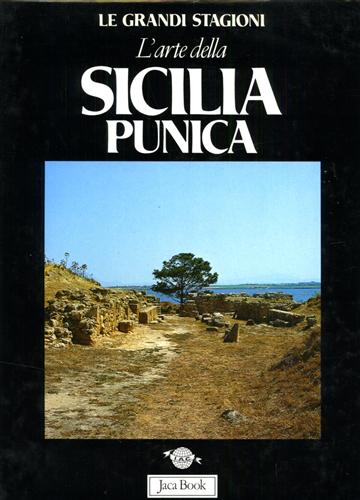 Moscati,Sabatino. - L'arte della Sicilia Punica.