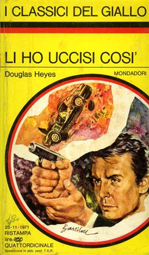 Heyes,Douglas. - Li ho uccisi cos.