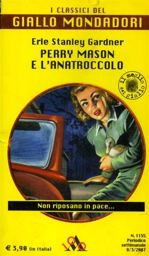Gardner,Erle Stanley. - Perry Mason e l'anatroccolo.