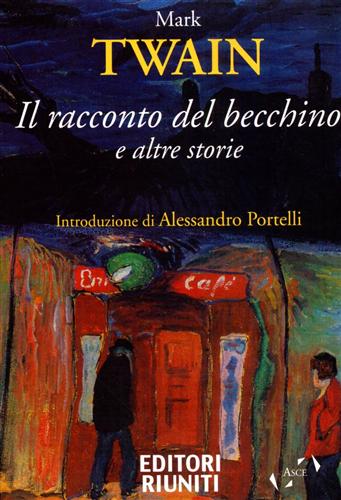 Twain,Mark. - Il racconto del becchino e altre storie.