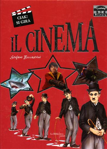 Beccastrini,Stefano. - Ciak! Si gira. Il cinema.