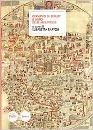 Gervasio di Tilbury. - Il libro delle meraviglie.